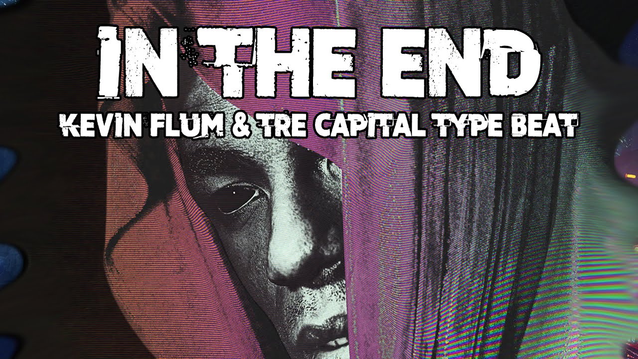 [FREE] KEVIN FLUM x TRE CAPITAL TYPE BEAT - "IN THE END" | DieTrying Prod.