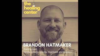 Brandon Hatmaker - Starting Over: Family systems, trauma, treatment, and recovery (2 of 2)