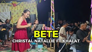 BETE | CHRISTAL NATALLIE FT KHALAT BAND
