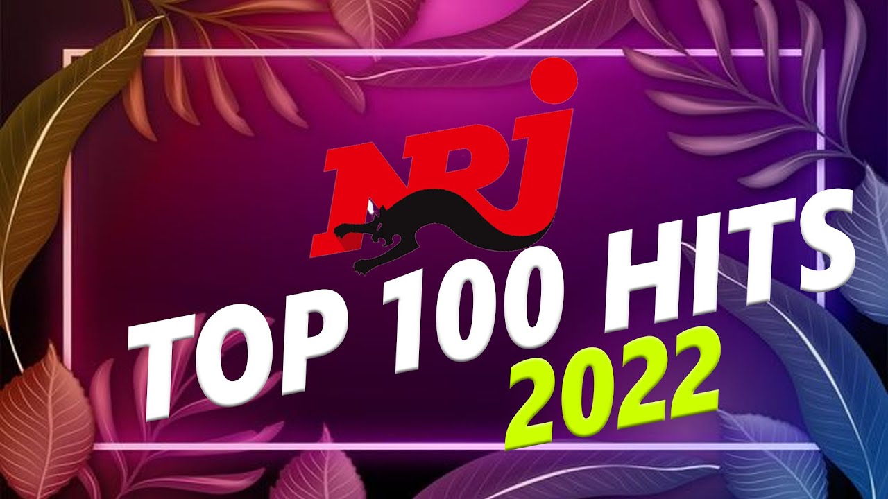 NRJ TOP 100 HITS | BEST OF RADIO MUSIC THE BEST MUSIC 2022 - NRJ DANCE  HITS 2022