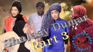 Sheeko Gaaban---Shalaay Dumar Part Three
