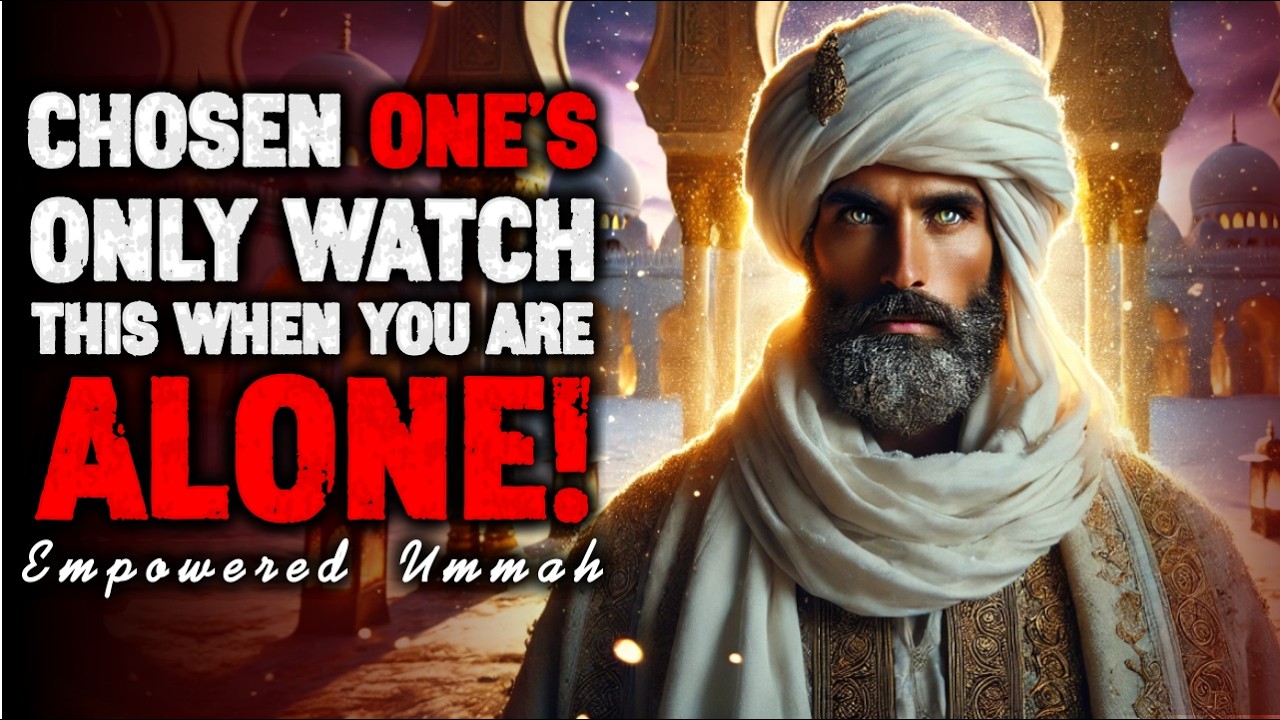 Chosen One: ALLAH Said, Watch This Alone Right Now | ISLAM
