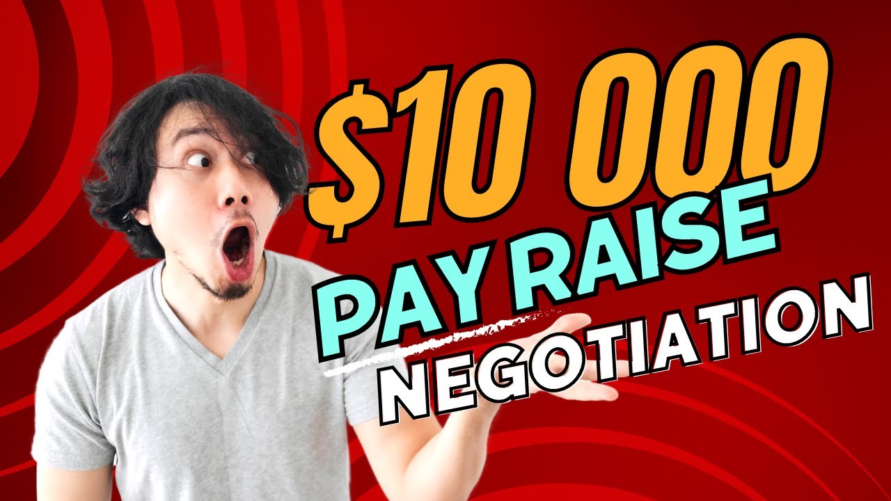 $10,000 Pay Raise Negotiation