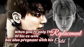when you're only the replacement of his ex-wife but also pregnant with his child.