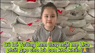 Bé Tường Lam Hoa Sen thay mặt mẹ Lisa phát gạo bên cồn cho bà con khó khăn dịp lễ 30/4🙏