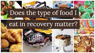 Does the type of food I eat in recovery matter?
