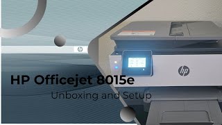 HP OfficeJet 8015e Printer Unboxing and Setup