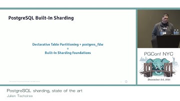 PGConf NYC 2021 - PostgreSQL sharding, state of the art by Julien Tachoires