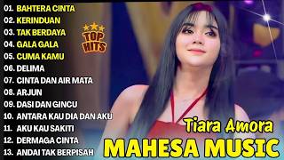 BAHTERA CINTA - KERINDUAN - TAK BERDAYA | TIARA AMORA _ MAHESA MUSIC FULL ALBUM TERBARU 2026