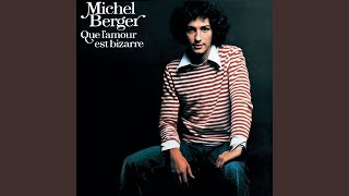 Video thumbnail of "Michel Berger - Que l'amour est bizarre (Remasterisé en 2002)"