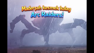 Maderşah Kesmek Kolay - Arc Raiders