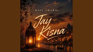Jay Kisna - Ravi Ghawri