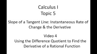 Using the Difference Quotient to Find the Derivative of a Rational Function