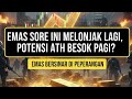 EMAS GAK ADA MATINYA! SIAP NAIK LAGI BESOK PAGI?! 