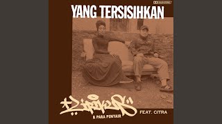 yang tersisihkan (feat. Citra)