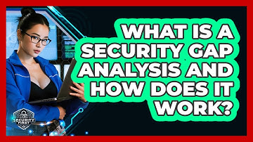 What Is A Security Gap Analysis And How Does It Work? - SecurityFirstCorp.com