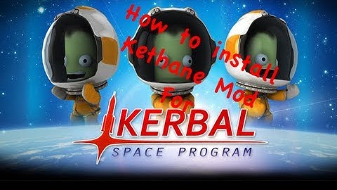 How to install Kethane mod for Kerble Space Program
