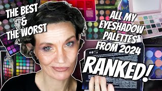The Best and The Worst of 2024 | All My Eyeshadow Palettes Ranked