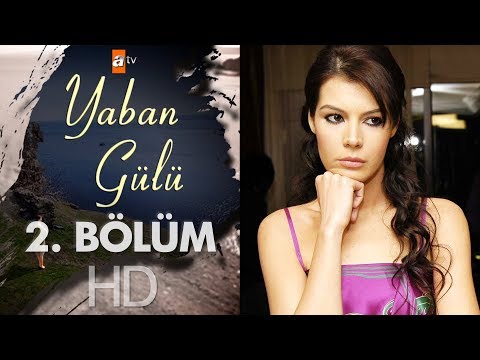 Yaban Gülü 2. Bölüm