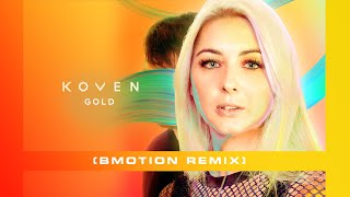 Koven  Gold bmotion Remix