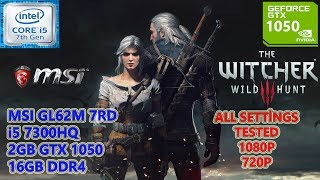 The Witcher 3 Wild Hunt i5 7300HQ GTX 1050 16GB RAM (All Settings
