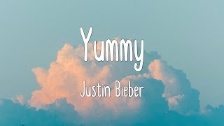 Yummy - Justin Bieber (Lyrics|Mix)