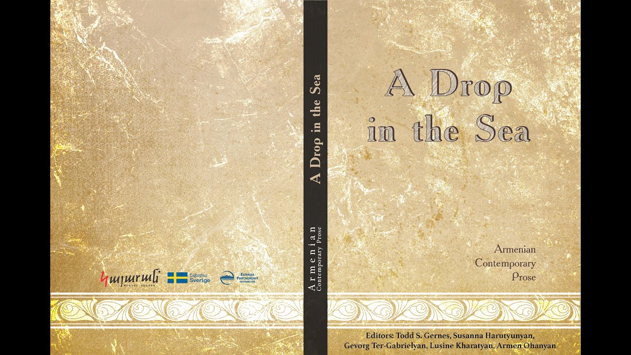 A Drop In The Sea: Armenian Contemporary Prose (Yerevan, 2022).