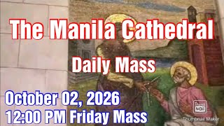 MANILA CATHEDRAL CHURCH LIVE TV MASS TODAY 12:00 PM OCTOBER 02, 2026 FRIDAY MASS