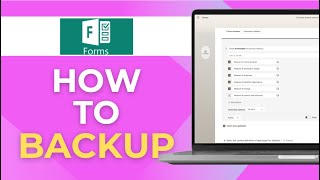 How to Backup Microsoft Forms Full 2025 Guide
