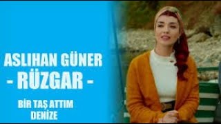 Aslıhan Güner Rüzgar Bir Taş Atım Denize  Resimi