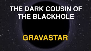 The Enigmatic World of Gravastars: Cosmic Mysteries Unveiled