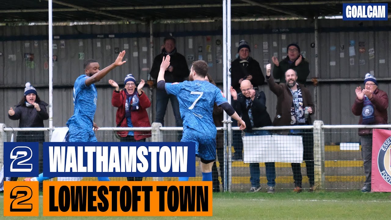 Lowestoft Town 2-2 Walthamstow - Goalcam