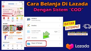 Cara Belanja Online di LAZADA dengan Sistem 'COD' atau Bayar di Tempat // Mudah dan Aman