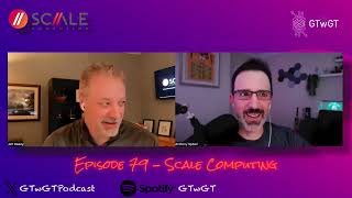 A Self Aware, Self Healing HCI Alternative to VMware with Scale Computing | GTwGT #79 Wealth