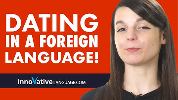 Dating Someone Who Speaks a Foreign Language