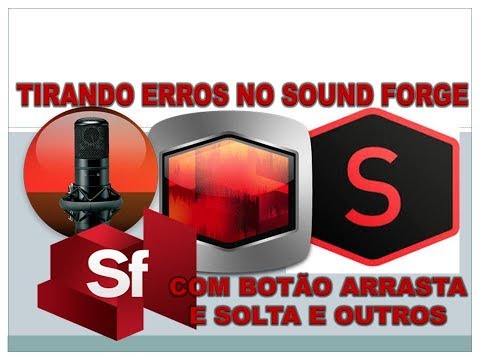 Como tirar erro no sound forge com arrasta e solta e outros
