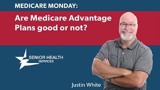 Medicare Monday: Thoughts on Medicare Advantage Plans