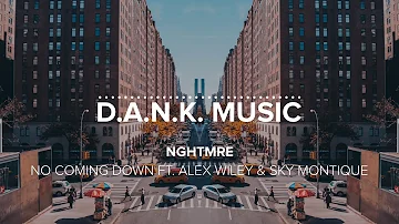 NGHTMRE - No Coming Down FT. Alex Wiley & Sky Montique