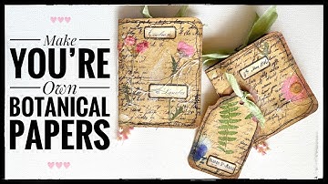 Make Your Own Botanical Papers -Tutorial
