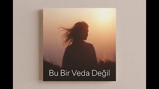 Bu bir veda değil | (Official Music Video)