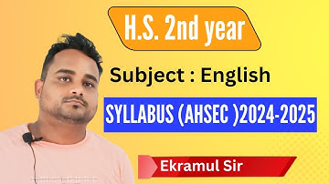 H.S. 2nd year subject English SYLLABUS ( AHSEC ) 2024 - 2025 | By Ekramul Sarkar
