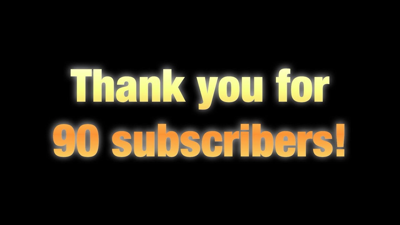 90subscribers Thank you for 90 subscribers! - YouTube