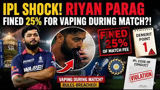 IPL Shock! Riyan Parag Fined 25% for Vaping During Match?!