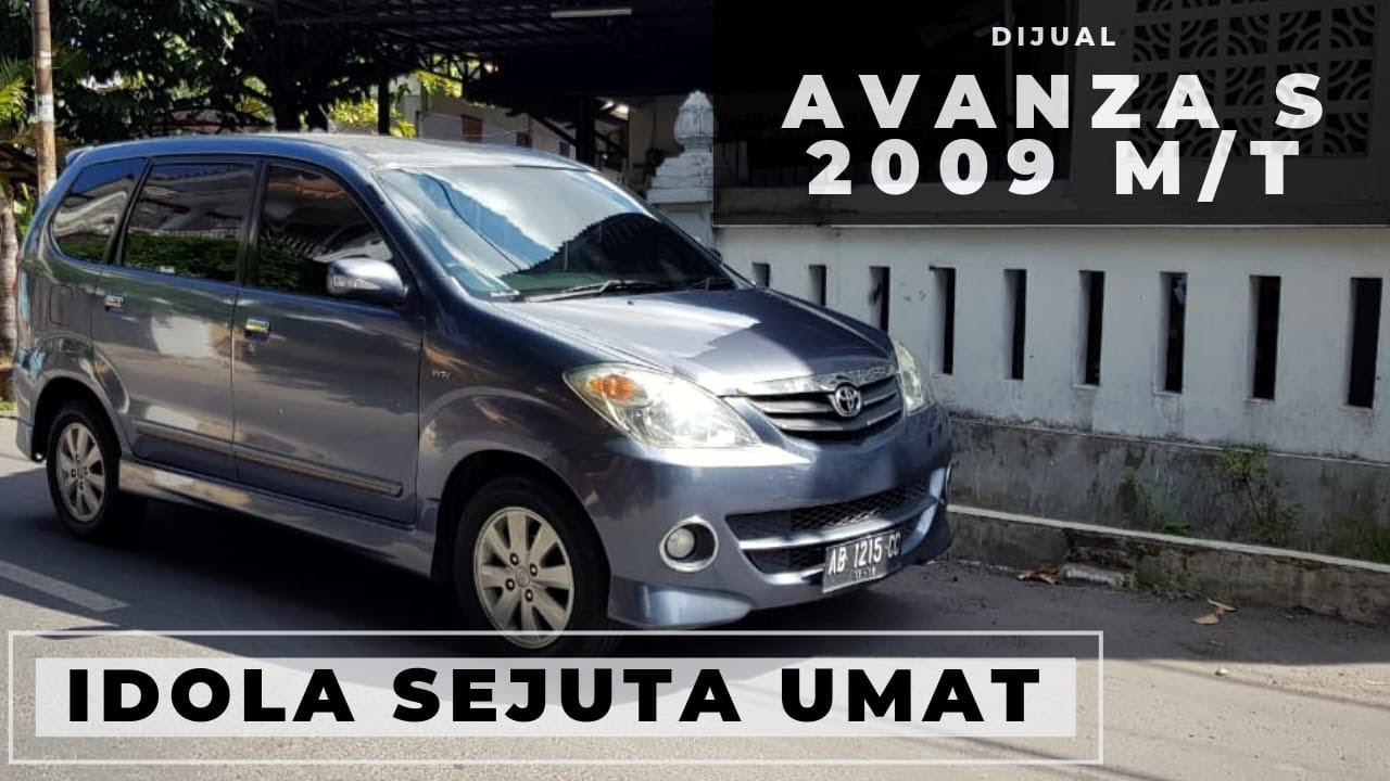 Jual Toyota Avanza S 2009 M T Idola Jutaan Umat Youtube