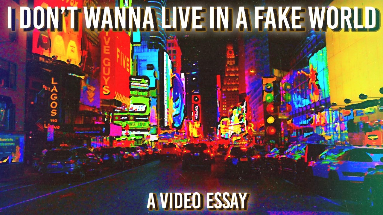 I don't wanna live in a fake world...