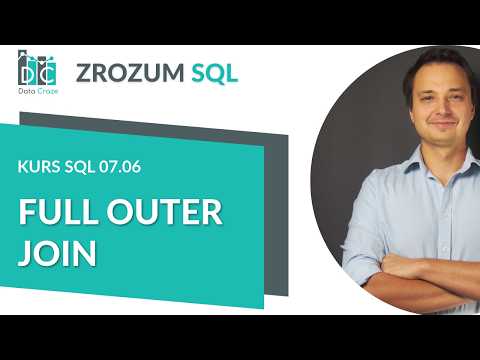FULL OUTER JOIN in SQL: All Rows from Both Tables | SQL Course 07.06 (PL)