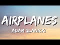 Adam ulanicki  airplanes lyrics