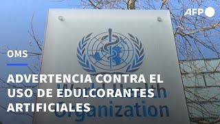 Oms Advierte Contra Utilización De Edulcorantes Artificiales Afp