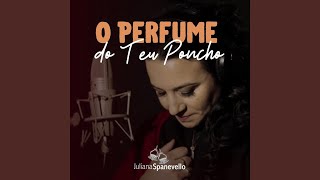 Video thumbnail of "Juliana Spanevello - O Perfume do Teu Poncho"