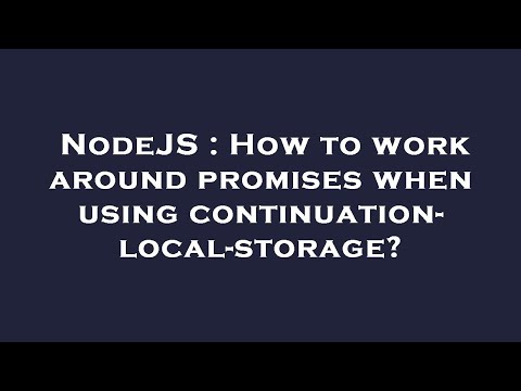 NodeJS : How to work around promises when using continuation-local-storage?